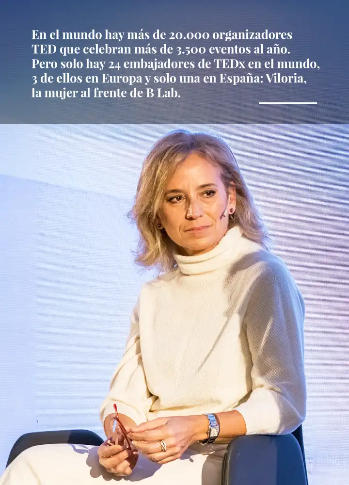 En el mundo hay más de 20.000 organizadores TED que celebran más de 3.500 eventos al año. Pero solo hay 24 embajadores de TEDx en el mundo, 3 de ellos en Europa y solo una en España: Viloria, la mujer al frente de B Lab.